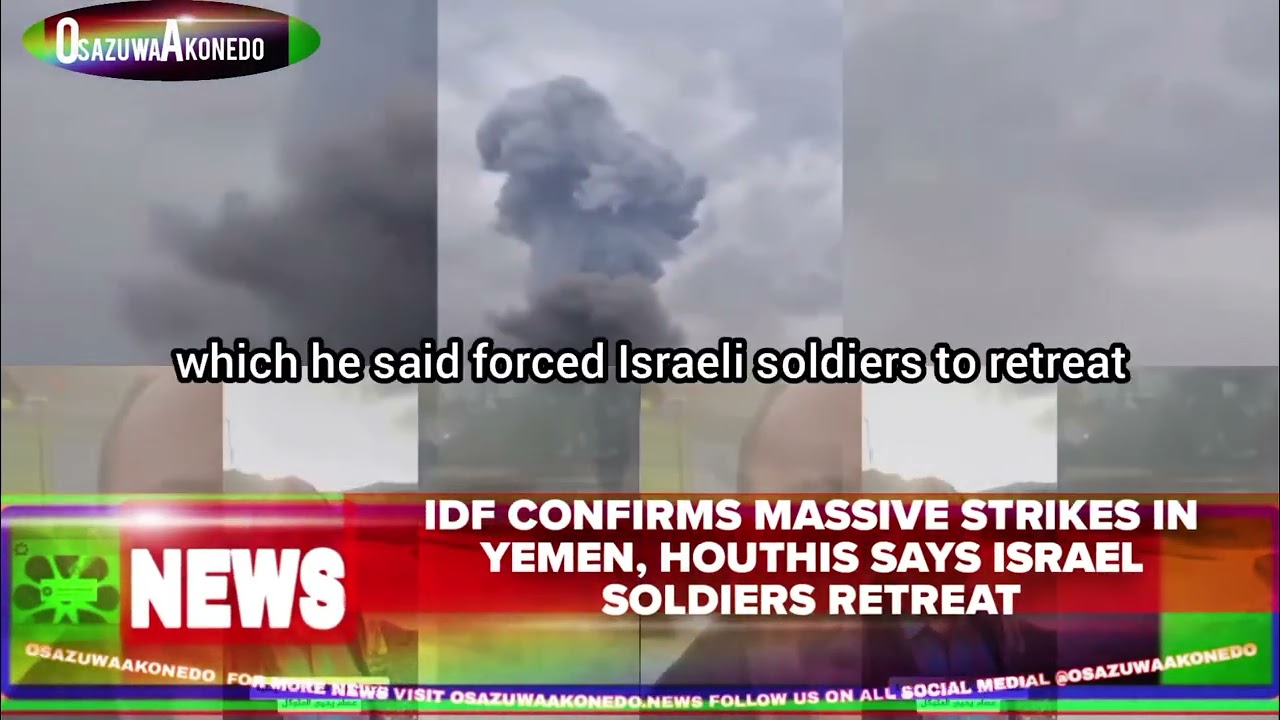 OsazuwaAkonedo ShortReel ~ IDF Confirms Massive Strikes In Yemen, Houthis Says Israel Soldiers Retreat