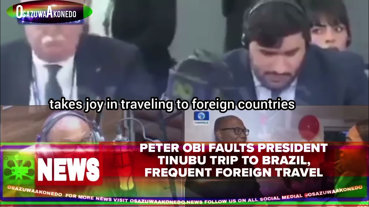 OsazuwaAkonedo ShortReel ~ Peter Obi Faults President Tinubu Trip To Brazil, Frequent Foreign Travel