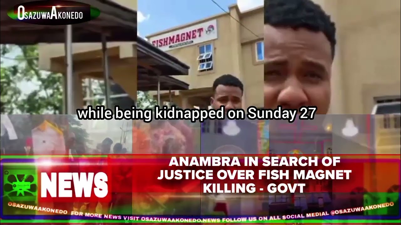 OsazuwaAkonedo ShortReel ~ Anambra In Search Of Justice Over Fish Magnet Killing - Govt