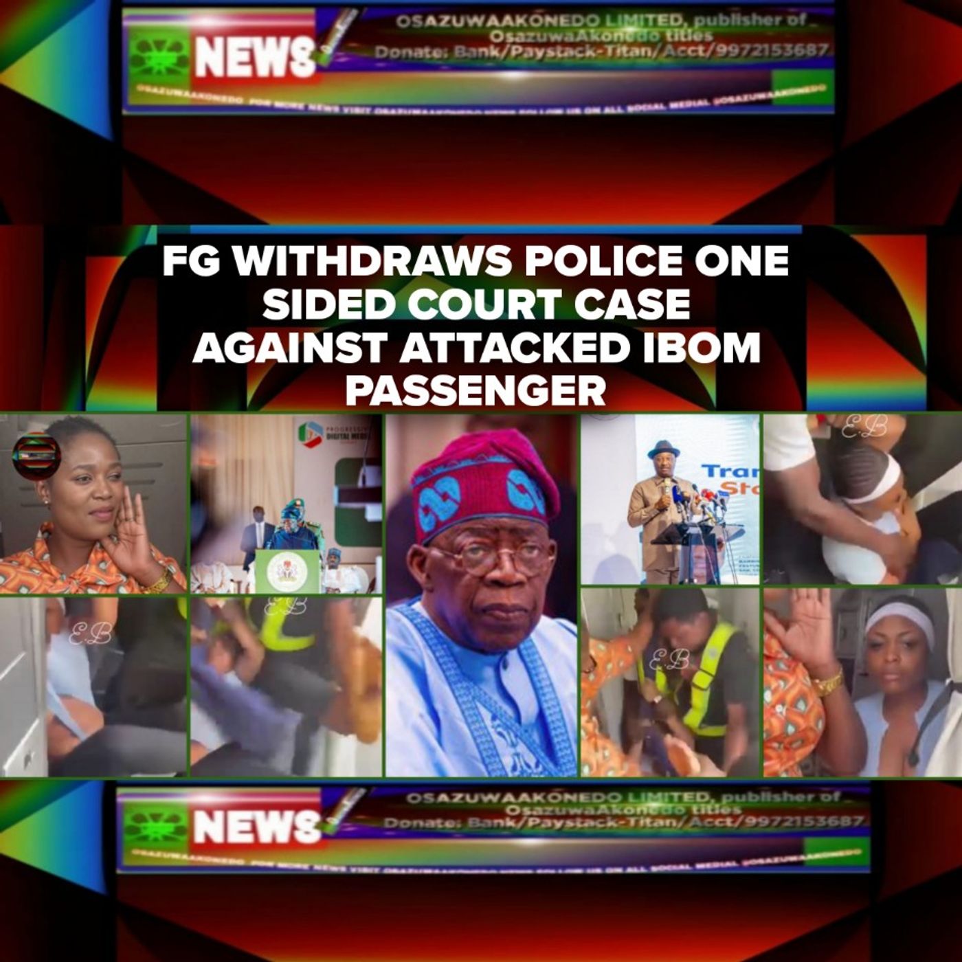 OsazuwaAkonedo Audio ~ FG Withdraws Police One Sided Court Case Against Attacked Ibom Passenger