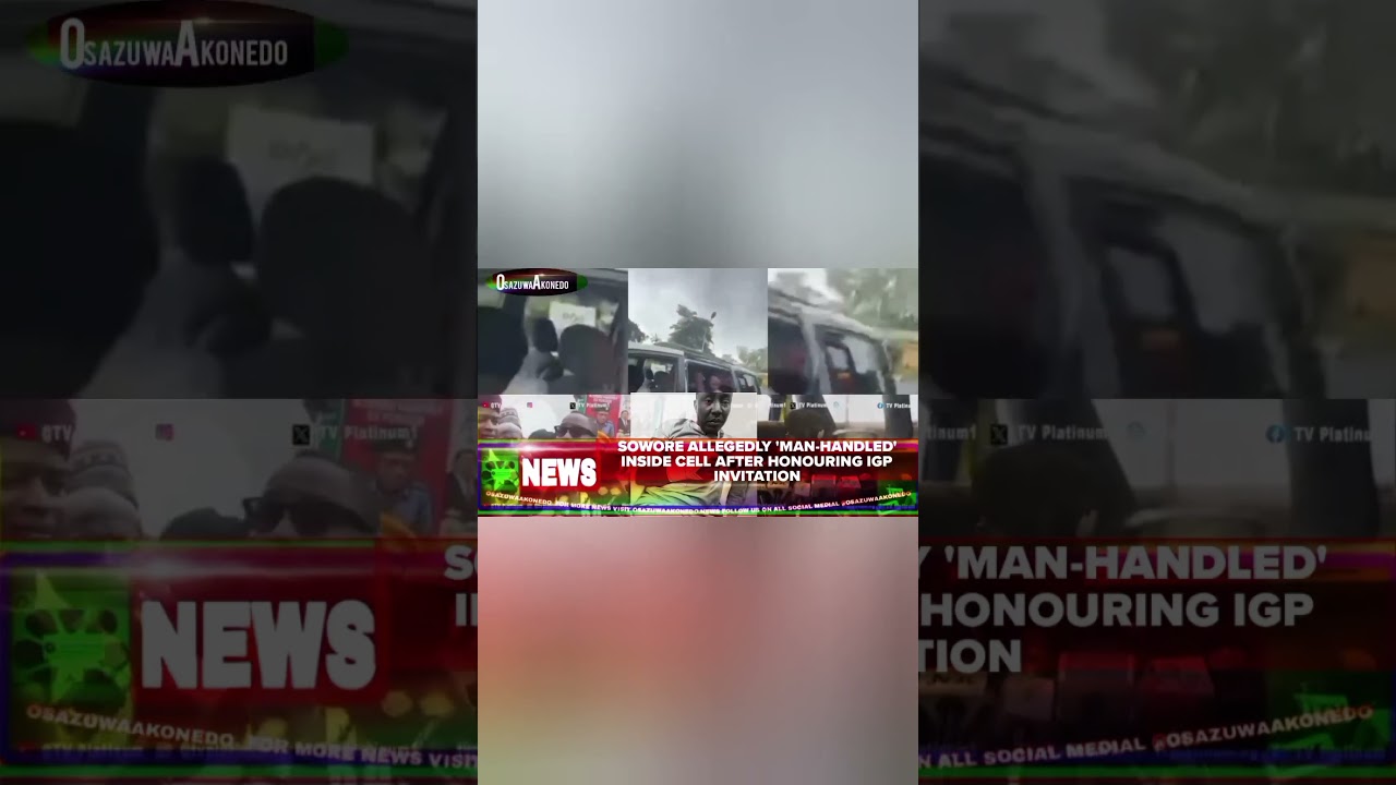 OsazuwaAkonedo ReelNews ~ Sowore Allegedly 'Man-handled' Inside Cell After Honouring IGP Invitation