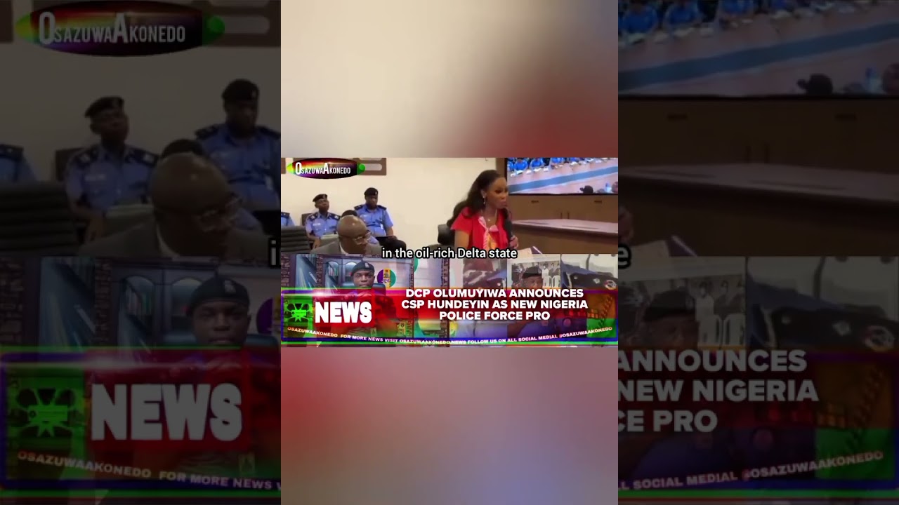 OsazuwaAkonedo BriefRecall ~ DCP Olumuyiwa Announces CSP Hundeyin As New Nigeria Police Force PRO