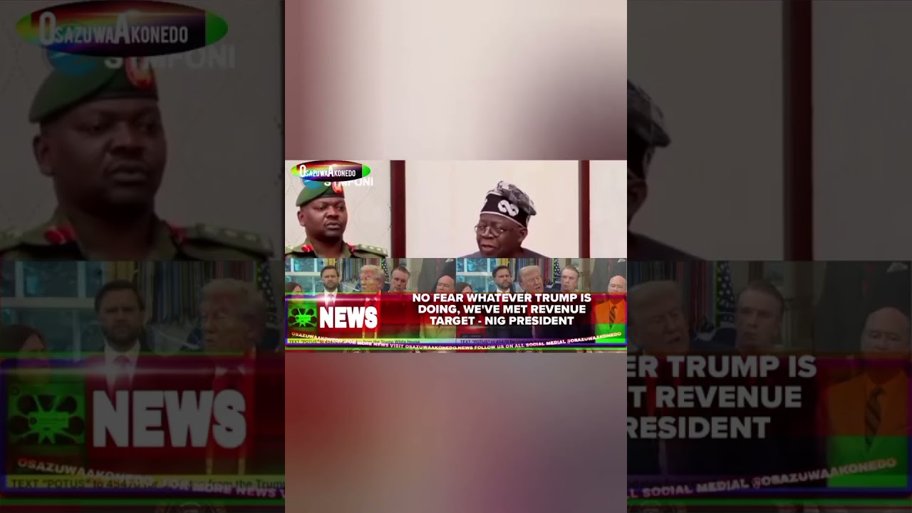 OsazuwaAkonedo BriefRecall ~ No Fear Whatever Trump Is Doing, We've Met Revenue Target - Nig President