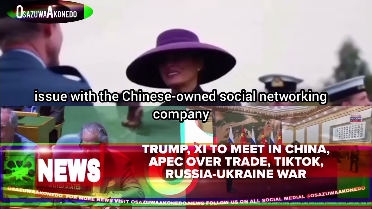 OsazuwaAkonedo ShortReel ~ Trump, Xi To Meet In China, APEC Over Trade, TikTok, Russia Ukraine War