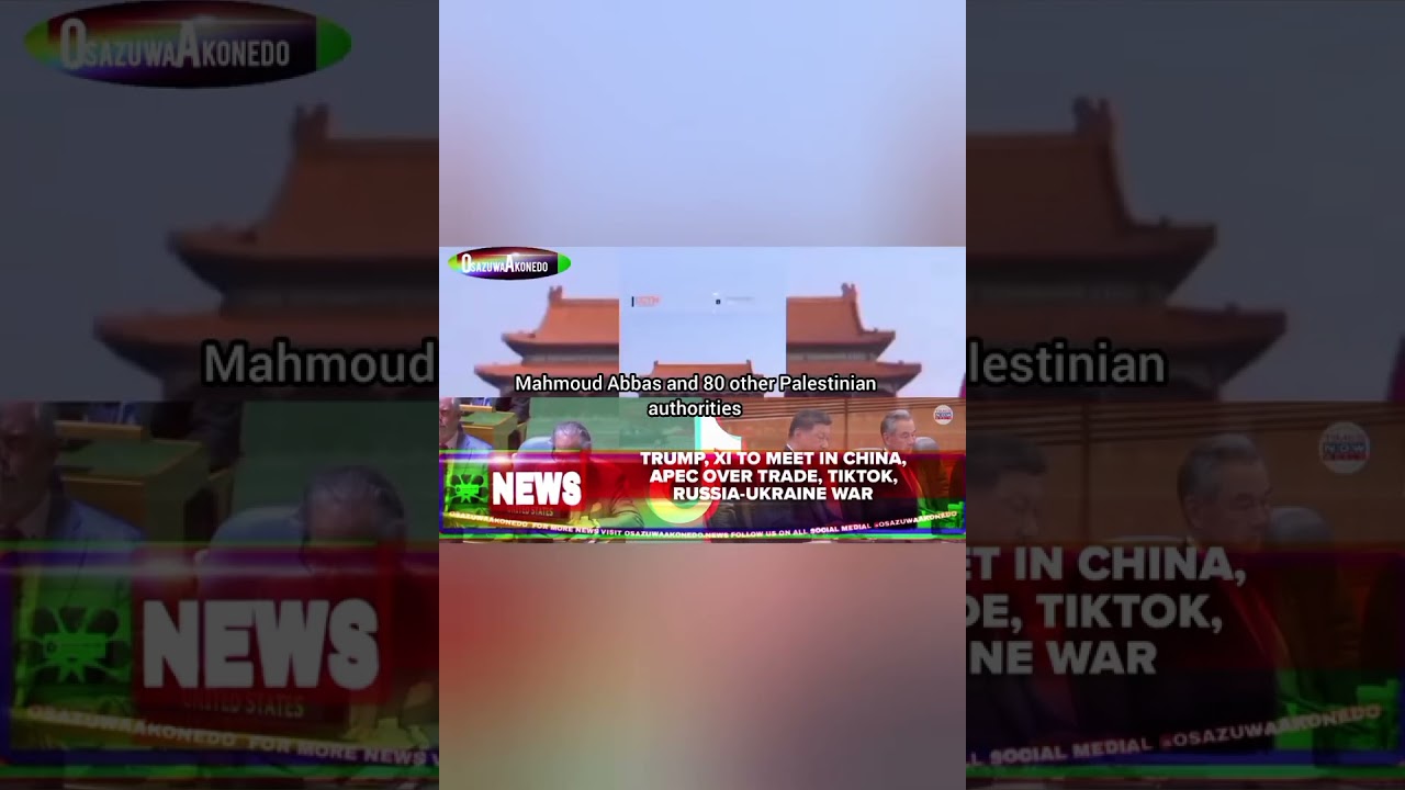 OsazuwaAkonedo BriefRecall ~ Trump, Xi To Meet In China, APEC Over Trade, TikTok, Russia-Ukraine War