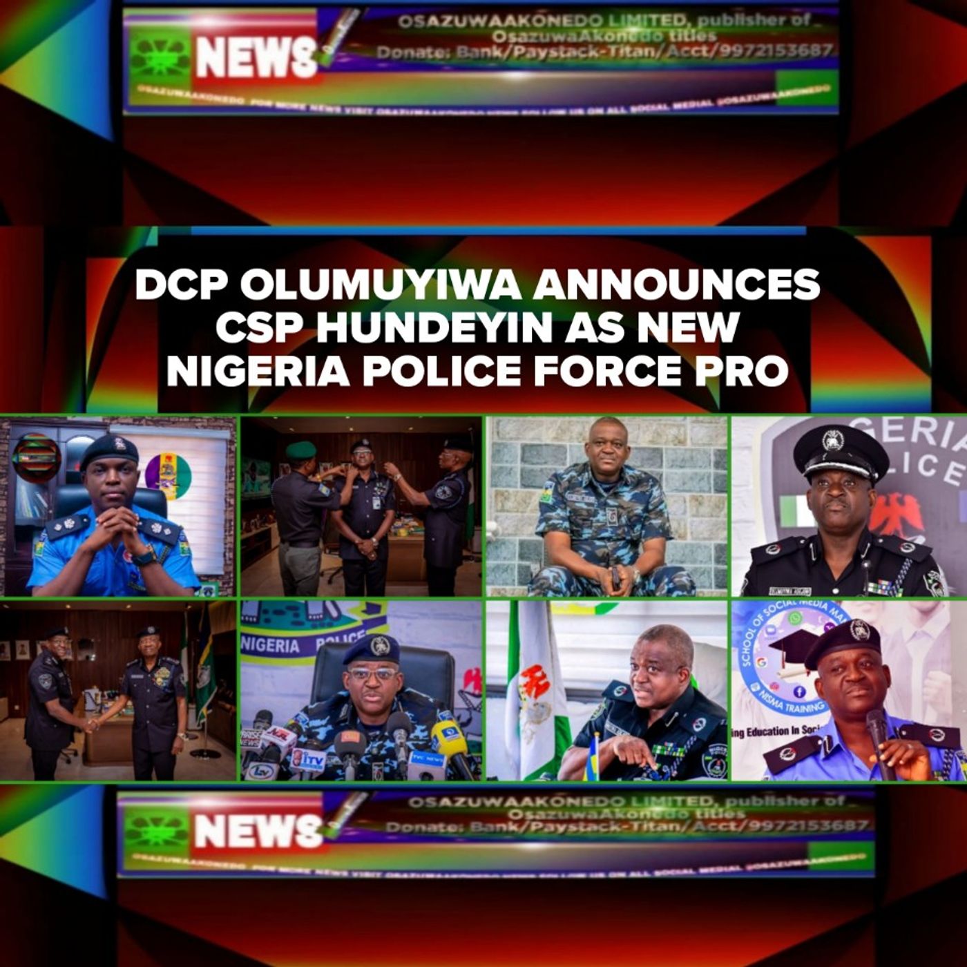 OsazuwaAkonedo Audio ~ DCP Olumuyiwa Announces CSP Hundeyin As New Nigeria Police Force PRO