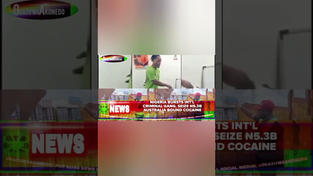 OsazuwaAkonedo Video ~ Nigeria Bursts Int’l Criminal Gang, Seize ₦5.3b Australia Bound Cocaine 1