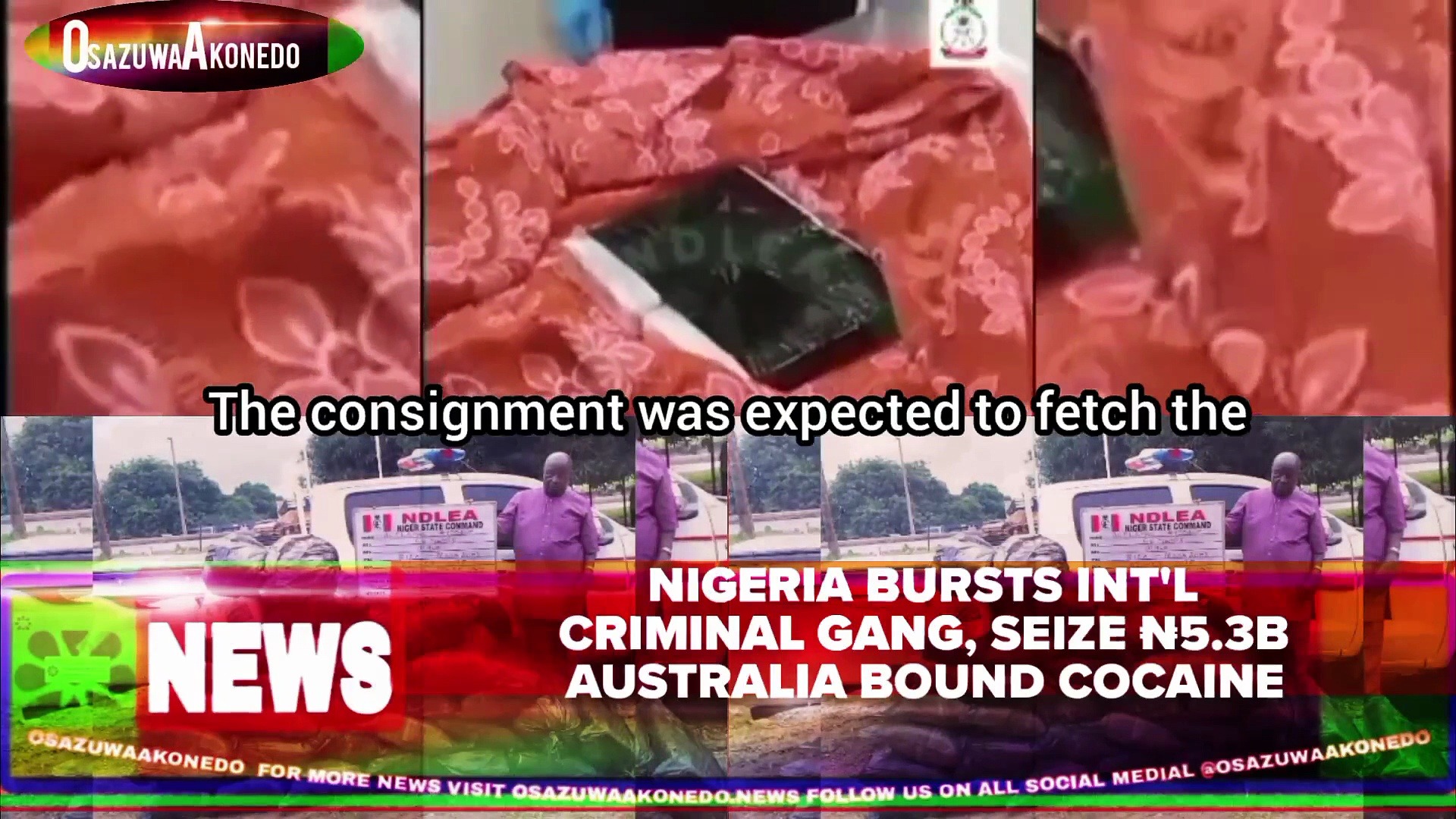 Video ~ Nigeria Bursts Int’l Criminal Gang, Seize ₦5.3b Australia Bound Cocaine