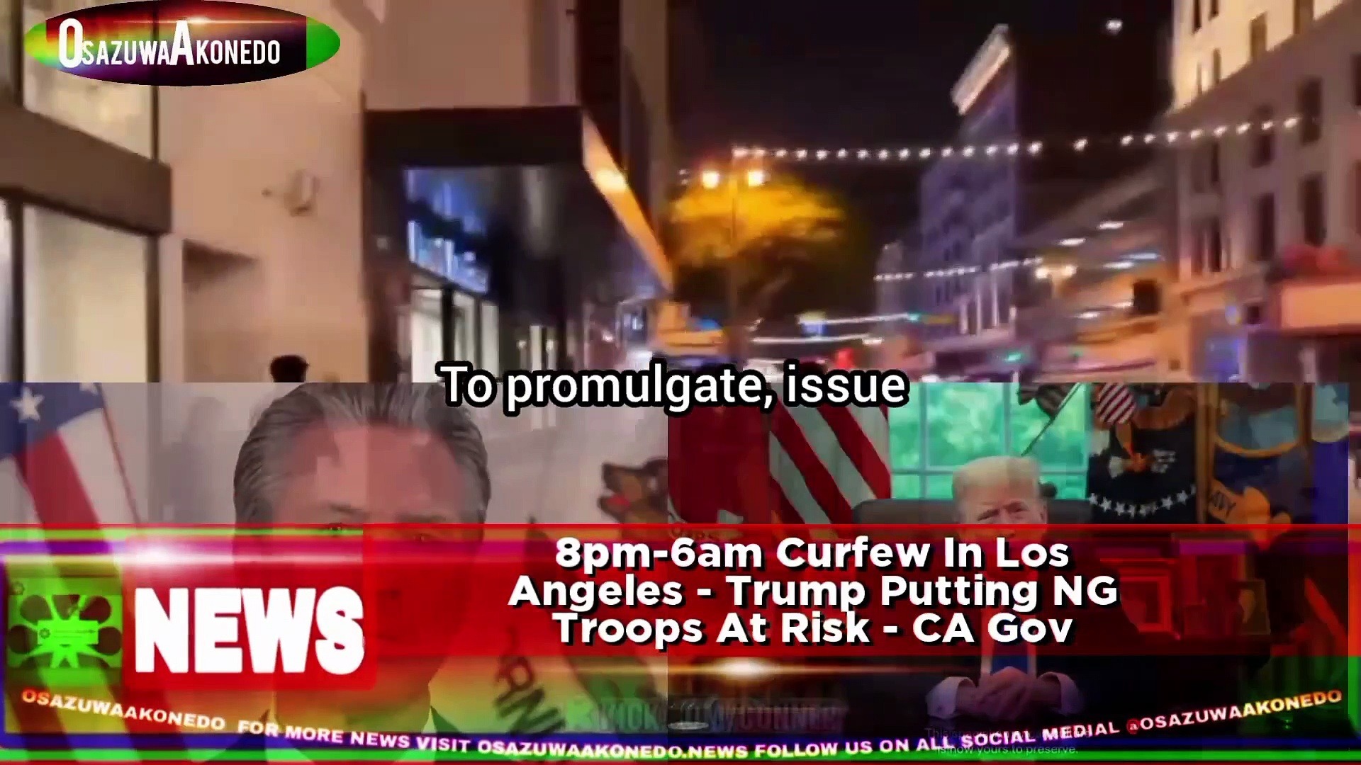 Video ~ 8pm-6am Curfew In Los Angeles – Trump Putting NG Troops At Risk – CA Gov