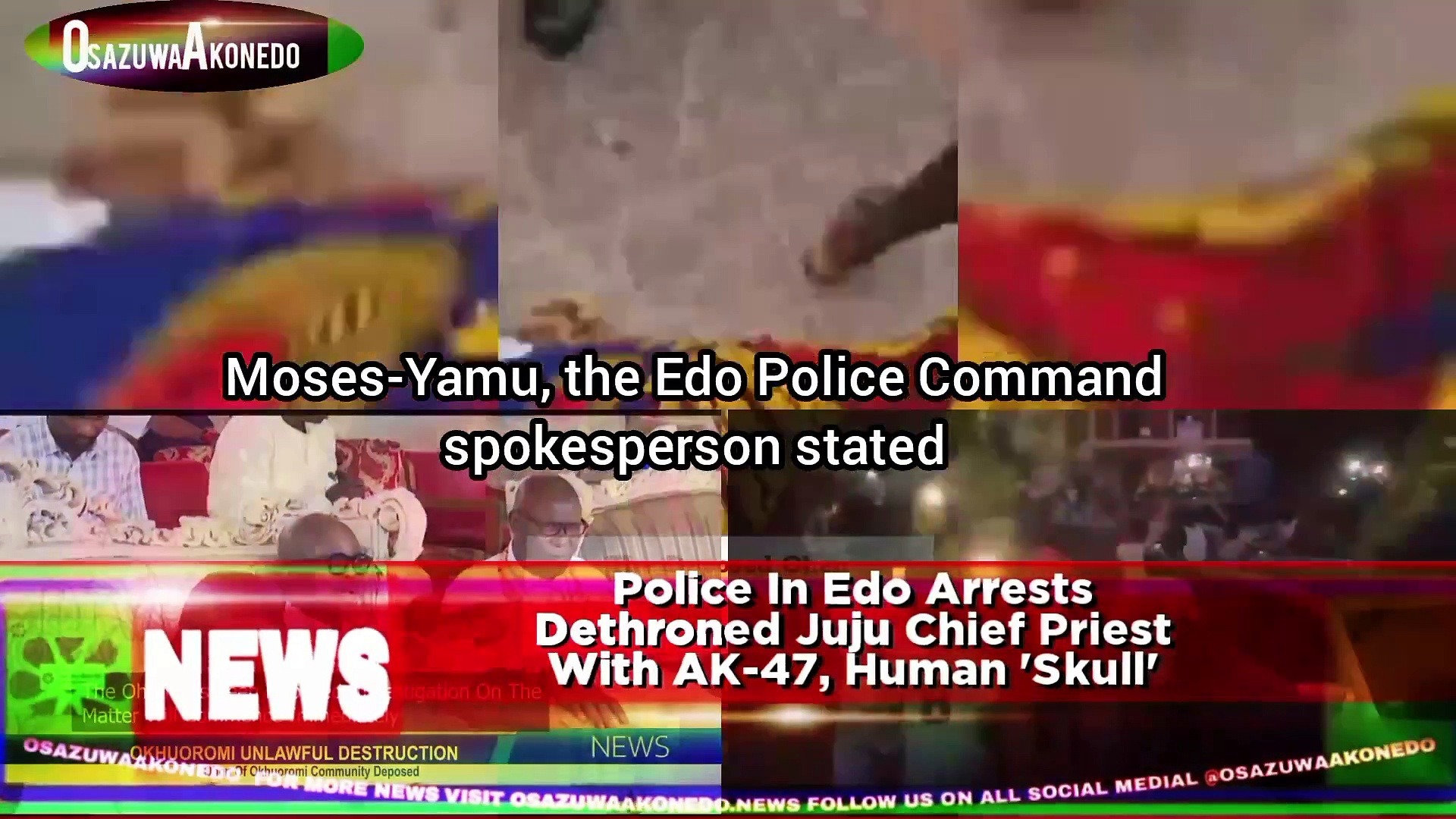 Video ~ Police In Edo Arrests Dethroned Juju Chief Priest With AK-47, Human ‘Skull’
