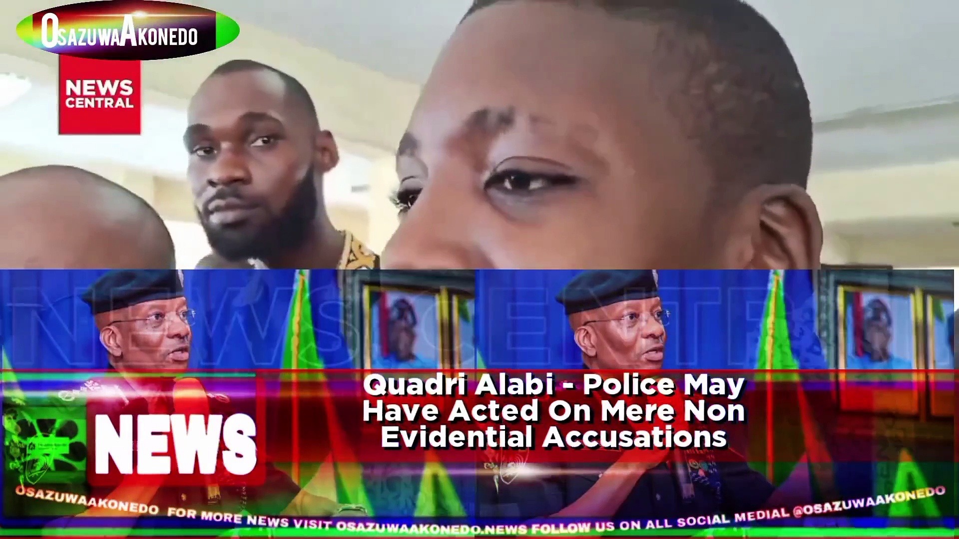 Video ~ Quadri Alabi – Police May Have Acted On Mere Non Evidential Accusations