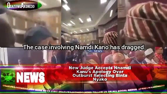 Video ~ New Judge Accepts Nnamdi Kanu’s Apology Over Outburst Rejecting Binta Nyako