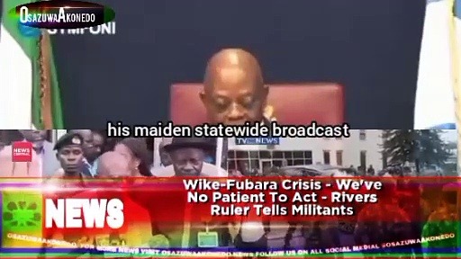Video ~ Wike-Fubara Crisis – We’ve No Patient To Act – Rivers Ruler Tells Militants