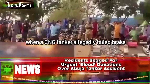 Video ~ Residents Begged For Urgent ‘Blood’ Donations Over Abuja Tanker Accident
