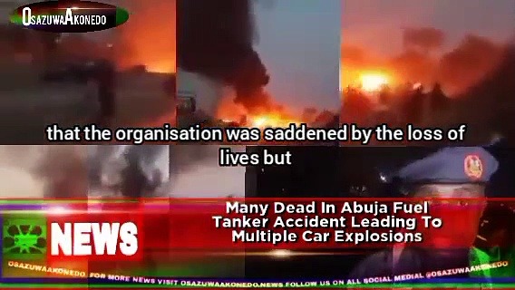 Video ~ Many Dead In Abuja Fuel Tanker Accident Leading To Multiple Car Explosions