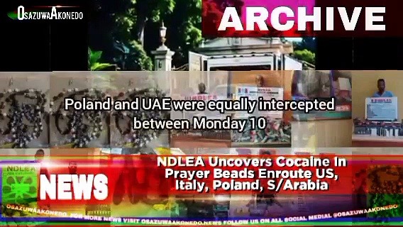 Video ~ NDLEA Uncovers Cocaine In Prayer Beads Enroute US, Italy, Poland, Saudi Arabia