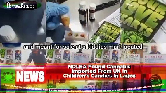Video ~ NDLEA Found Cannabis Imported From UK In Children’s Candies In Lagos