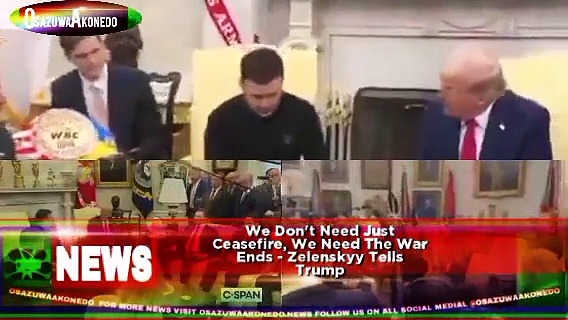 Video ~ We Don’t Need Just Ceasefire, We Need The War Ends – Zelenskyy Tells Trump