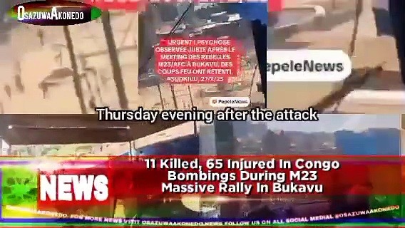 Video ~ 11 Killed, 65 Injured In Congo Bombings During M23 Massive Rally In Bukavu