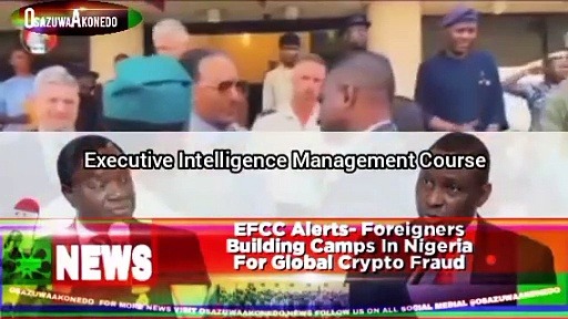 Video ~ EFCC Alerts- Foreigners Building Camps In Nigeria For Global Crypto Fraud