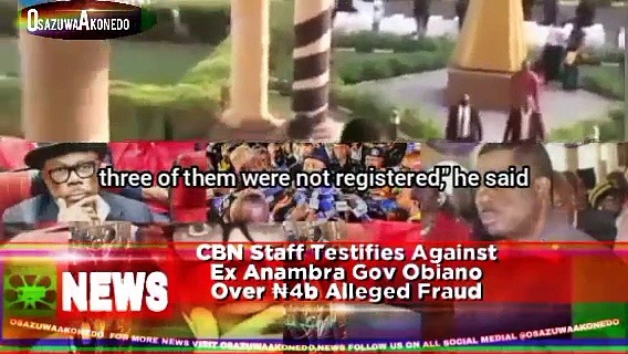 Video ~ CBN Staff Testifies Against Ex Anambra Gov Obiano Over ₦4b Alleged Fraud