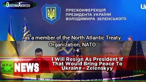 Video ~ I Will Resign As President If That Would Bring Peace To Ukraine – Zelenskyy