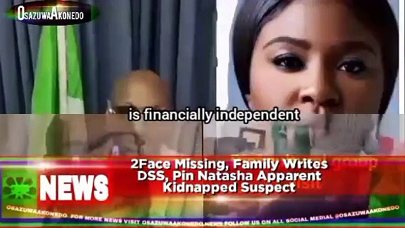 Video ~ 2Face Missing, Family Writes DSS, Pin Natasha Apparent Kidnapped Suspect