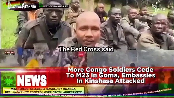 Video ~ More Congo Soldiers Cede To M23 In Goma, Embassies In Kinshasa Attacked