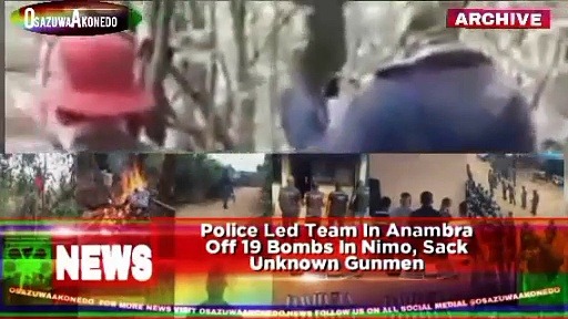 Video ~ Police Led Team In Anambra Off 19 Bombs In Nimo, Sack Unknown Gunmen