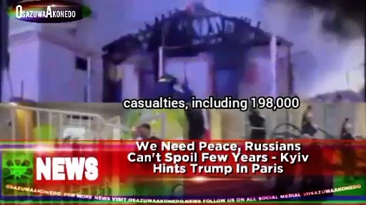 Video ~ We Need Peace, Russians Can’t Spoil Few Years – Kyiv Hints Trump In Paris