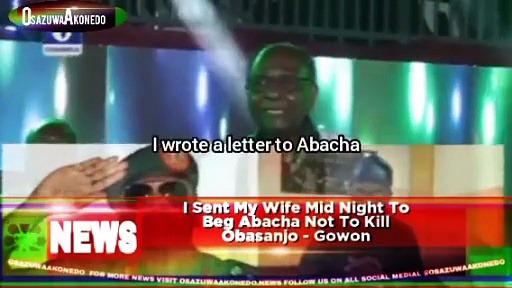 Video ~ I Sent My Wife Mid Night To Beg Abacha Not To Kill Obasanjo – Gowon