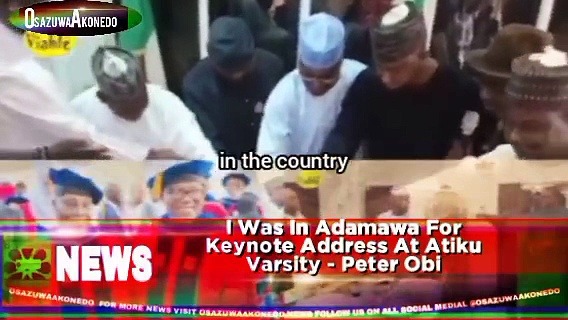 Video ~ I Was In Adamawa For Keynote Address At Atiku Varsity – Peter Obi