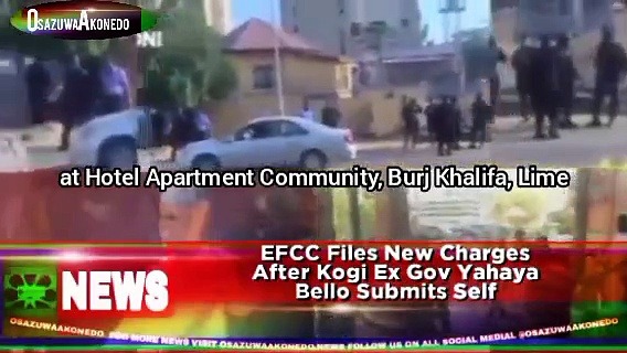 Video ~ EFCC Files New Charges After Kogi Ex Gov Yahaya Bello Submits Self