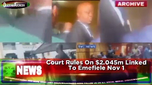 Video ~ Court Rules On $2.045m Linked To Emefiele Nov 1