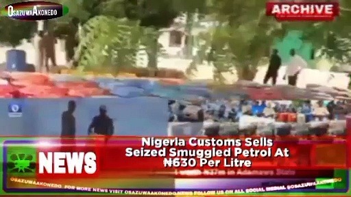 Video ~ Nigeria Customs Sells Seized Smuggled Petrol At ₦630 Per Litre