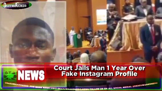 Video ~ Court Jails Man 1 Year Over Fake Instagram Profile