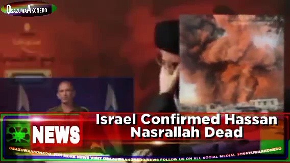 Video ~ Israel Confirmed Hassan Nasrallah Dead ~ OsazuwaAkonedo
