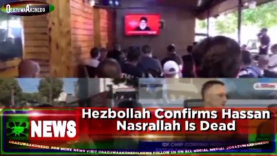 Video ~ Hezbollah Confirms Hassan Nasrallah Is Dead ~ OsazuwaAkonedo