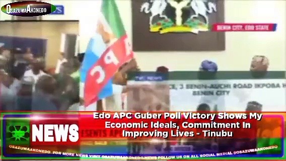 Video ~ Edo APC Guber Poll Victory Shows My Economic Ideals, Commitment In Improving Lives – Tinubu ~ OsazuwaAkonedo