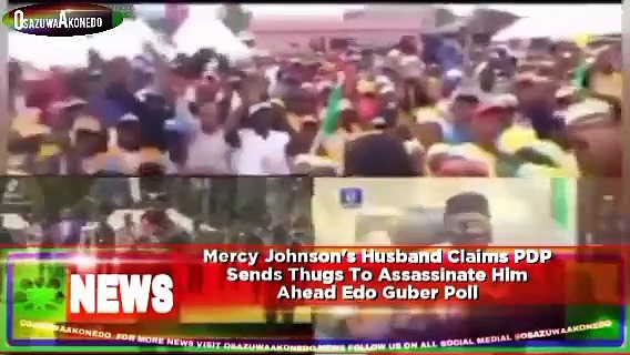 Video ~ Mercy Johnson’s Husband Claims PDP Sends Thugs To Assassinate Him Ahead Edo Guber Poll ~ OsazuwaAkonedo