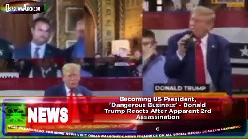 Video ~ Becoming US President, ‘Dangerous Business’ – Donald Trump Reacts After Apparent 2rd Assassination ~ OsazuwaAkonedo