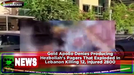 Video ~ Gold Apollo Denies Producing Hezbollah’s Pagers That Exploded In Lebanon Killing 12, Injured 2800 ~ OsazuwaAkonedo