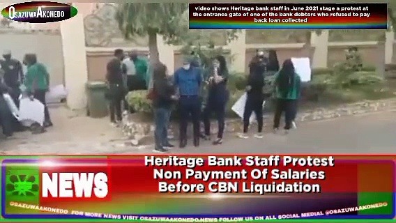 Video ~ Heritage Bank Staff Protest Non Payment Of Salaries Before CBN Liquidation ~ OsazuwaAkonedo