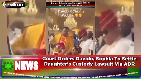 Video ~ Court Orders Davido, Sophia To Settle Daughter’s Custody Lawsuit Via ADR ~ OsazuwaAkonedo