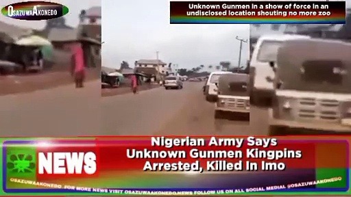 Video ~ Nigerian Army Says Unknown Gunmen Kingpins Arrested, Killed In Imo ~ OsazuwaAkonedo