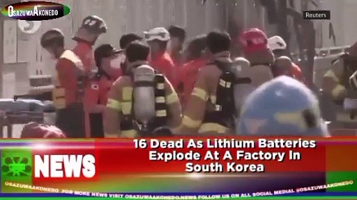 Video ~ 16 Dead As Lithium Batteries Explode At A Factory In South Korea ~ OsazuwaAkonedo