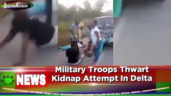 Video ~ Military Troops Thwart Kidnap Attempt In Delta ~ OsazuwaAkonedo