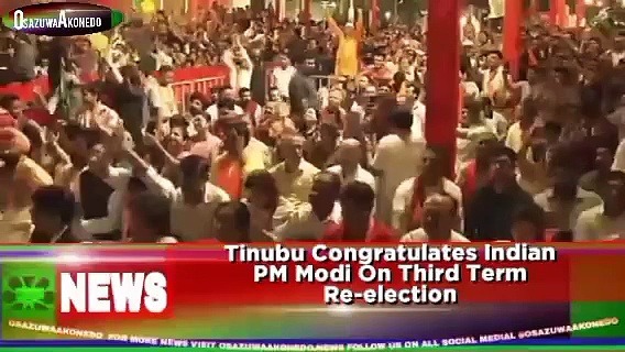 Video ~ Tinubu Congratulates Indian PM Modi On Third Term Re-election ~ OsazuwaAkonedo