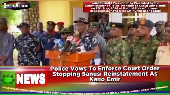 Video ~ Police Vows To Enforce Court Order Stopping Sanusi Reinstatement As Kano Emir ~ OsazuwaAkonedo