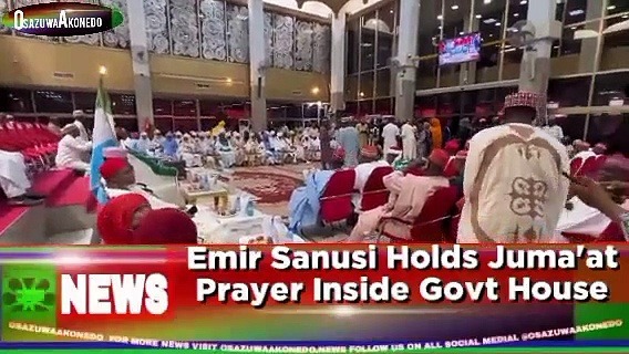 Video ~ Emir Sanusi Holds Juma’at Prayer Inside Govt House ~ OsazuwaAkonedo